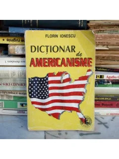 Dictionar de americanisme , Florin Ionescu , 1998