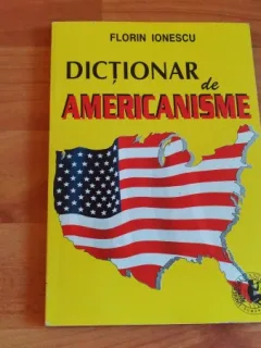 DICTIONAR DE AMERICANISME-FLORIN IONESCU