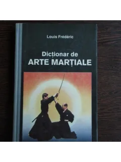 DICTIONAR DE ARTE MARTIALE - LOUIS FREDERIC