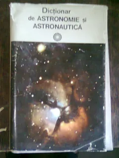 DICTIONAR DE ASTRONOMIE SI ASTRONAUTICA - CALIN POPOVICI