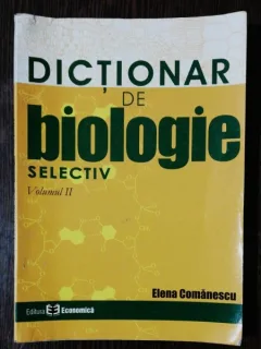 DICTIONAR DE BIOLOGIE - VOL II -ELENA COMANESCU