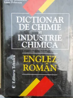 DICTIONAR DE CHIMIE SI INDUSTRIE CHIMICA. englez roman
