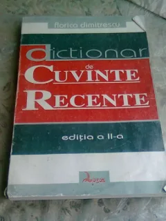 DICTIONAR DE CUVINTE RECENTE - FLORICA DIMITRESCU