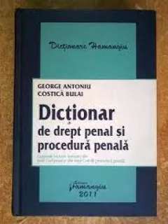 Dictionar de Drept Penal si Procedura Penala - George Antoniu