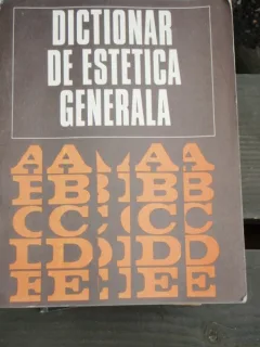 DICTIONAR DE ESTETICA GENERALA