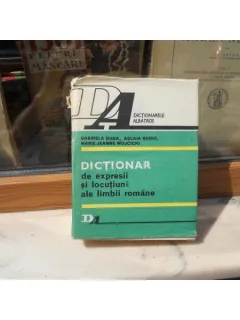 DICTIONAR DE EXPRESII SI LOCUTIUNI ALE LIMBII ROMANE , Gabriela Duda , 1985