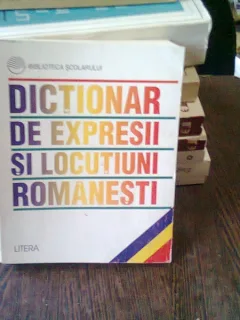 DICTIONAR DE EXPRESII SI LOCUTIUNI ROMANESTI