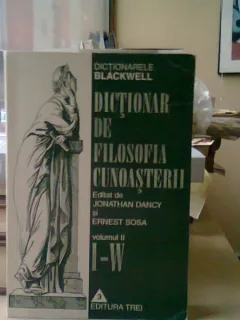Dictionar de filosofia cunoasterii -  Jonathan Dancy   vol 2