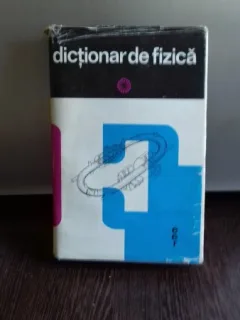 DICTIONAR DE FIZICA