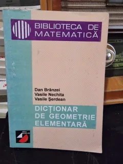 Dictionar de geometrie elementara - Dan Branzei