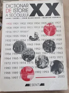 DICTIONAR DE ISTORIE A SECOLULUI XX - ANNE CAROL