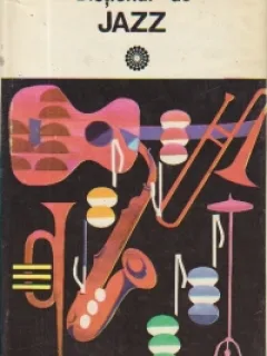 DICTIONAR DE JAZZ - MIHAI BERINDEI