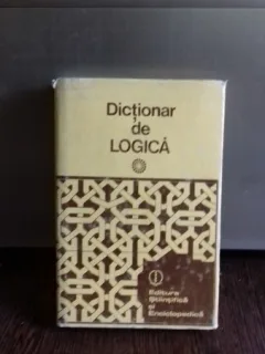 DICTIONAR DE LOGICA - GHEORGHE ENESCU