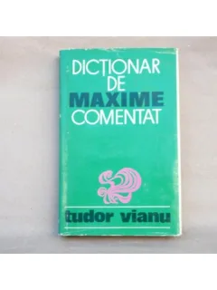 Dictionar de maxime comentat , Tudor Vianu , 1971