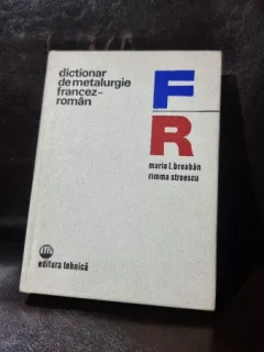 Dictionar de metalurgie francez - roman - Maria I. Breaban