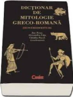 Dictionar de mitologie greco-romana - Zoe Petre
