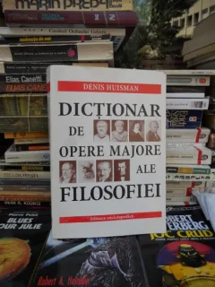 DICTIONAR DE OPERE MAJORE ALE FILOSOFIEI , DENIS HUISMAN