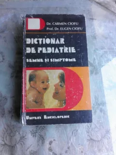 DICTIONAR DE PEDIATRIE - CARMEN CIOFU