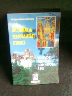 DICTIONAR DE PERSONALITATI ISTORICE - PETRU DEMETRIU POPESCU
