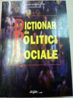 DICTIONAR DE POLITICI SOCIALE-LUANA MIRUNA POP