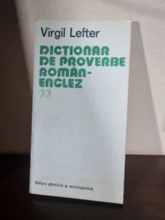 Dictionar de proverbe Roman-Englez - Virgil Lefter