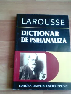 DICTIONAR DE PSIHANALIZA-LAROUSSE