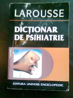 DICTIONAR DE PSIHIATRIE - LAROUSSE