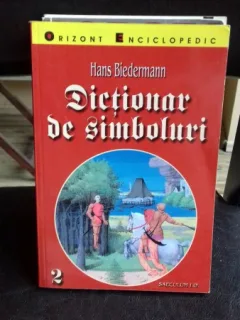 DICTIONAR DE SIMBOLURI - HANS BIEDERMANN   VOL.2