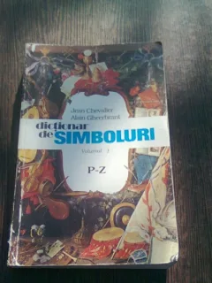 DICTIONAR DE SIMBOLURI - JEAN CHEVALIER, ALAIN GHEERBRANT  VOL.3