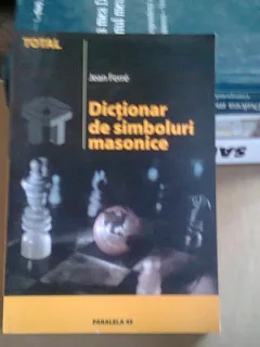 DICTIONAR DE SIMBOLURI MASONICE - JEAN FERRE