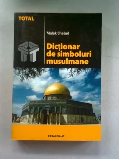 DICTIONAR DE SIMBOLURI MUSULMANE - MALEK CHEBEL