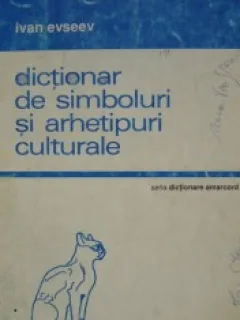 Dictionar de simboluri si arhetipuri culturale - Ivan Evseev