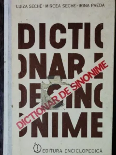 DICTIONAR DE SINONIME - LUIZA SECHE/ MIRCEA SECHE/IRINA PREDAE