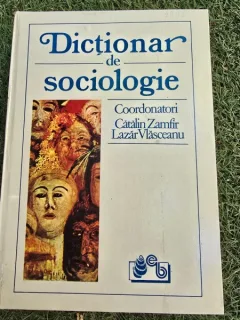 DICTIONAR DE SOCIOLOGIE-CATALIN ZAMFIR,LAZAR VLASCEANU 1993