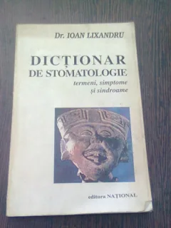 DICTIONAR DE STOMATOLOGIE - IOAN LIXANDRU