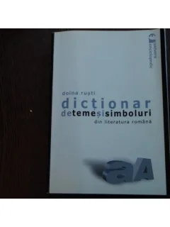 DICTIONAR DE TEME SI SIMBOLURI - DOINA RUSTI