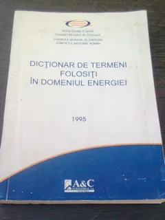 DICTIONAR DE TERMENI FOLOSITI IN DOMENIUL ENERGIEI - CALIN MIHAILEANU