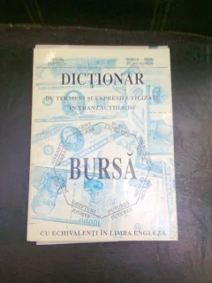DICTIONAR DE TERMENI SI EXPRESII UTILIZATE IN TRANZACTIILE DE BURSA CU ECHIVALENTI IN LIMBA ENGLEZA - VERGIL POPESCU