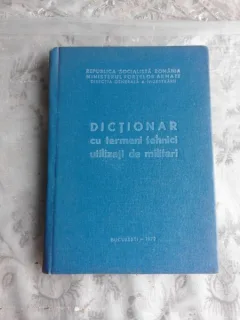 DICTIONAR DE TERMENI TEHNICI UTILIZATI DE MILITARI