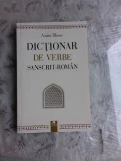 DICTIONAR DE VERBE SANSCRIT-ROMAN - AMITA BHOSE
