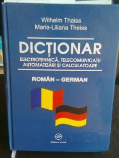 DICTIONAR ELECTROTEHNICA,TELECOMUNICATII AUTOMATIZARI SI CALCULATOARE ROMAN-GERMAN