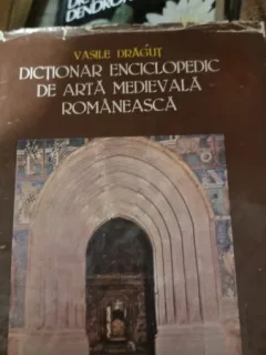 Dictionar enciclopedic de arta medievala romaneasca , Vasile Dragut , 1976