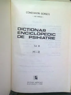 DICTIONAR ENCICLOPEDIC DE PSIHIATRIE - CONSTANTIN GORGOS VOLUMUL 3 M-R
