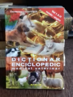 DICTIONAR ENCICLOPEDIC MEDICAL VETERINAR - LUCIAN IONITA  VOL.1 A-H