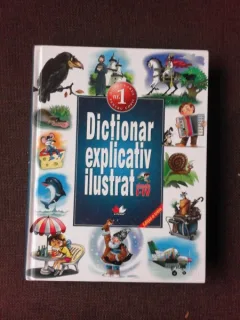 DICTIONAR EXPLICATIV ILUSTRAT CLASELE I-IV