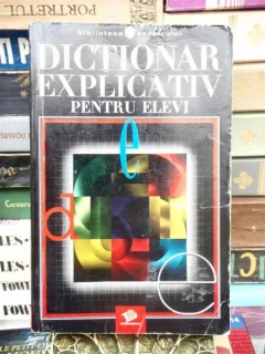 DICTIONAR EXPLICATIV PENTRU ELEVI