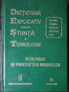 DICTIONAR EXPLICATIV PENTRU STIINTA SI TEHNOLOGIE - ACAD. GLEB DRAGAN