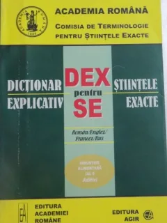 Dictionar Explicativ pentru Stiintele Exacte - Industrie Alimentara 6 Aditivi