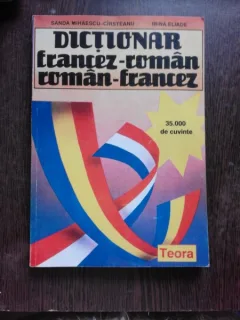 DICTIONAR FRANCEZ-ROMAN, ROMAN-FRANCEZ - SANDA MIHAESCU CIRSTEANU