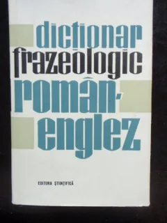 DICTIONAR FRAZEOLOGIC ROMAN ENGLEZ